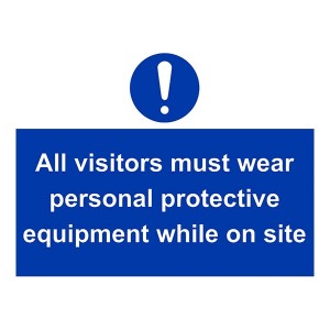 All Visitors Must Wear Personal Protective Equipment While On Site - Landscape - Large