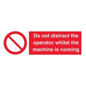 Do Not Distract The Operator Whilst The Machine Is Running - Landscape