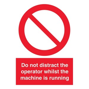 Do Not Distract The Operator Whilst The Machine Is Running - Portrait