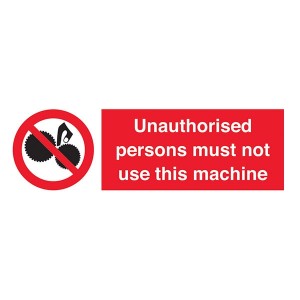 Unauthorised Persons Must Not To Use This Machine - Landscape