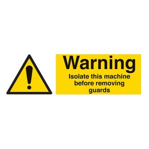 Warning Isolate This Machine Before Removing Guards - Landscape