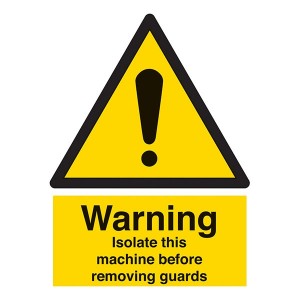 Warning Isolate This Machine Before Removing Guards - Portrait