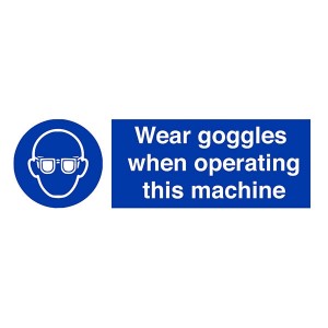 Wear Goggles When Operating This Machine - Landscape