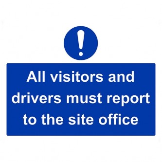 All Visitors And Drivers Must Report To The Site Office - Landscape - Large