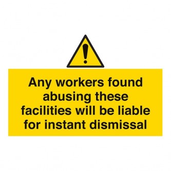 Any Workers Abusing These Facilities Instant Dismissal- Landscape - Large