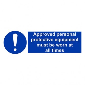 Approved Personal Protective Equipment Must Be Worn At All Times - Landscape