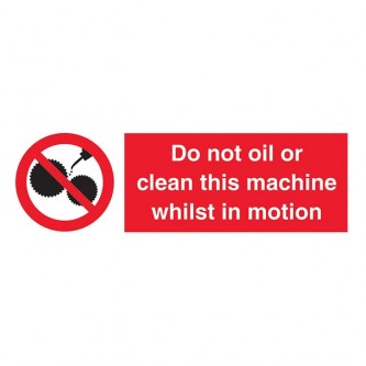 Do Not Oil Or Clean This Machine Whilst In Motion - Landscape