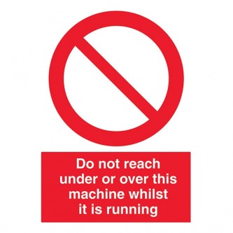 Do Not Reach Under Or Over This Machine Whilst It Is Running - Portrait