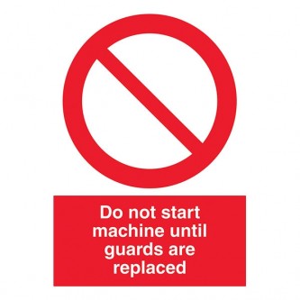 Do Not Start Machine Until Guards Are Replaced - Portrait