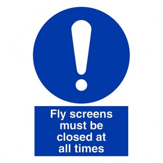Fly Screens Must Be Closed At All Times - Portrait
