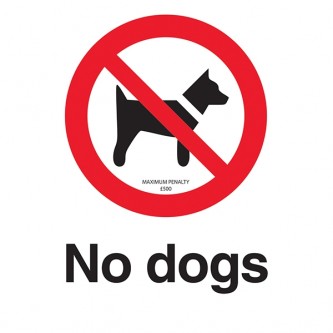 No Dogs - Maximum Penalty £500 - Portrait