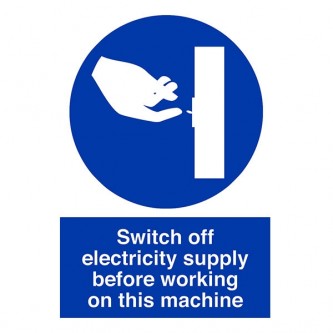 Switch Off Electrical Supply Before Working On This Machine - Portrait