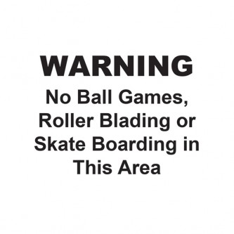 Warning - No Ball Games / Roller Blading / Skate Boarding In This Area - Landscape - Large