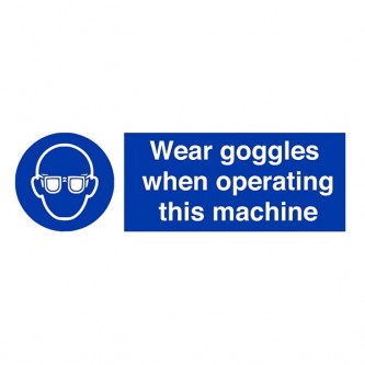Wear Goggles When Operating This Machine - Landscape